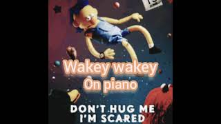 DHMIS Wakey wakey Piano version [upl. by Blessington]