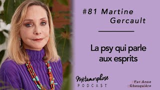 81 Martine Gercault  La psy qui parle aux esprits [upl. by Attenoj]