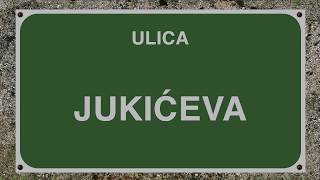 ULICA JUKIĆEVA [upl. by Eislrahc879]