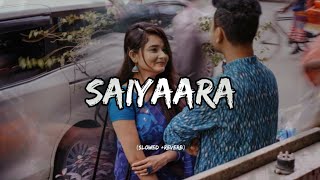 Saiyaara  Slowed Reverb  Mohit Chauhan  Rc Lofi [upl. by Notlew]