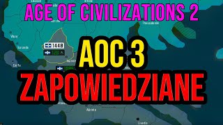 Age of Civilizations 2  AOC 3 ZAPOWIEDZIANE [upl. by Ameerahs]