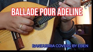 BALLADE POUR ADELINE by Richard Clayderman  Bandurria Cover by Eben [upl. by Bekha]