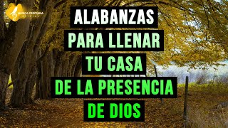 MUSICA CRISTIANA QUE ABREN PUERTAS DE BENDICION A TU CASA  ALABANZAS CRISTIANAS DE ADORACION MIX [upl. by Tiny309]