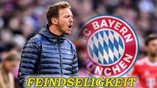 NagelsmannBayern Die Feindseligkeit nimmt zu [upl. by Ardnuas878]