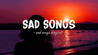 Sad Songs ♫ Sad songs playlist for broken hearts  Depressing Songs 2024 That Will Make You Cry [upl. by Alba]