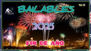 MIX BAILABLES 🎵FIN DE AÑO 2022  2023 BIENVENIDO🎧DJ ANTONIO🎧 [upl. by Yelroc]