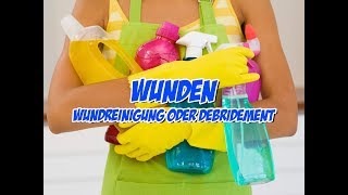 Wunden  Wundreinigung oder Debridement  Pflege Kanal [upl. by Taber288]