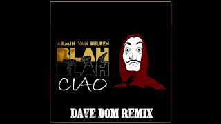 Armin Van Buuren amp Hugel  Blah Blah Ciao Dave Dom Remix Radio Edit [upl. by Aneleiram604]