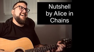 Nutshell  Alice in Chains Acoustic Cover [upl. by Atinrahc]