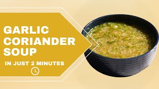 Garlic Coriander Soup Recipe  Healthy amp Flavorful Soup for All Seasons [upl. by Akirat874]