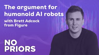 No Priors Ep 58  The argument for humanoid robots with Brett Adcock from Figure [upl. by Lowis]