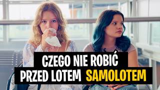 Czego nie robić przed podróżą samolotem [upl. by Cissy]