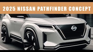 2025 Nissan Pathfinder SUV Concept [upl. by Bobbee765]