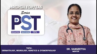 PST SeriesMRCPCH FOPTAS DermatologyNeurology genetics ampdysmorphology Dr Sangeetha StudyMRCPCH [upl. by Calypso350]