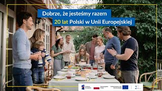 Dobrze że jesteśmy razem  Spot na 20lecie Polski w Unii Europejskiej [upl. by Amersham]