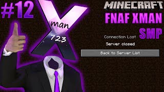 Minecraft FNAF Xman SMP  THEY BROKE MY SERVER  Part 12 [upl. by Socram166]