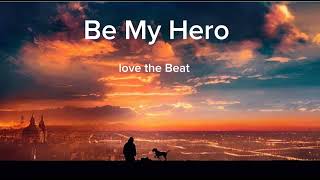 Be My Hero  hero song  pop music  indie music  2024  love song [upl. by Nywroc]