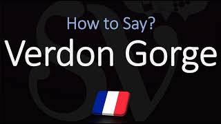 How to Pronounce Verdon Gorge CORRECTLY [upl. by Editha]