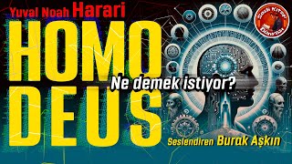 Homo Deus  Ne Demek İstiyor  Kişisel Gelişim  Sesli Kitap [upl. by Itoc]