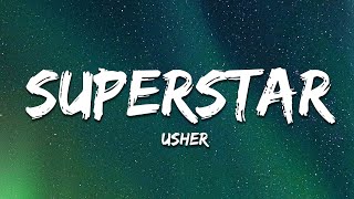 Usher  Superstar Lyrics [upl. by Henrik]