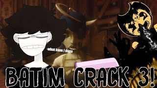 quotBATIM  Bendy and the ink machine ch 4quot CRACK № 3 [upl. by Cindie631]