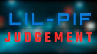 LILPIF  Judgement [upl. by Nivar]