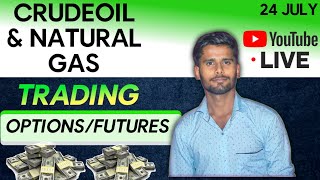 Live trading mcx  24 JULY  crude oil amp natural gas  commodity trading live  goldxauusd live [upl. by Greenberg]