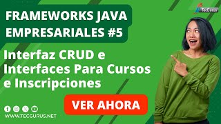 Curso Framework Java Empresariales 5  Interfaz CRUD y Interfaces para Cursos e Inscripciones [upl. by Pooi]