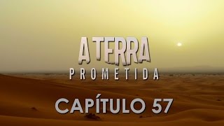 A Terra Prometida 57  Capitulo 57 Completo de 220916 [upl. by Alliuqaj]