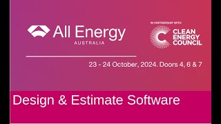 All Energy Australia October 2024 Design amp Estimate Software [upl. by Akitnahs]