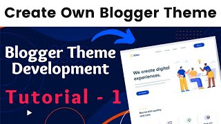 How to make blogger template  Start From Scratch  Blogger Theme Development Tutorial 1 [upl. by Emilia]