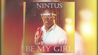 Nintus Be My Girl [upl. by Alia]