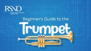 How To Play The Trumpet A RSNO Beginners Guide [upl. by Bully97]