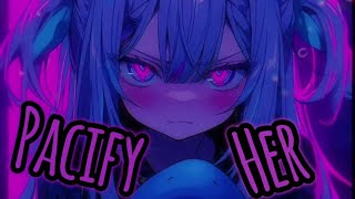 Pacify HerNightcore Lyrics [upl. by Ecaroh825]