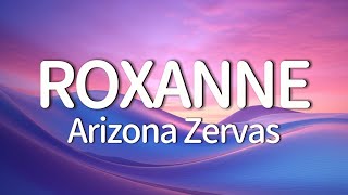 Arizona Zervas  ROXANNE Lyrics [upl. by Tammara]