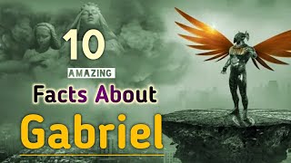 INCREDIBLE TRUTH about GABRIEL10 Amazing Facts about Archangel GabrielGods Power Through Angels [upl. by Anthony]