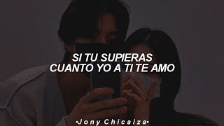 si tu supieras cuanto yo a ti te amo LetraLyrics [upl. by Mcmath9]