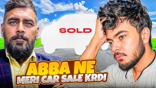 Abu Ne Meri Car Sale Krdi 🥲 [upl. by Cormick]