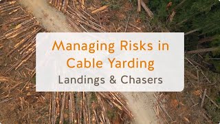 Managing Risks in Cable Yarding Landings and Chasers 8 of 13  WorkSafeBC [upl. by Esydnac]