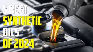 Best Synthetic Oils 2024  The Only 5 You Should Consider Today [upl. by Yelwar347]