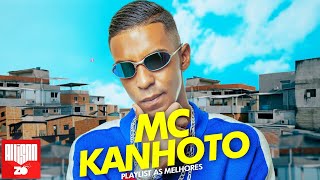 PLAYLIST MC KANHOTO  AS MELHORES [upl. by Whyte280]