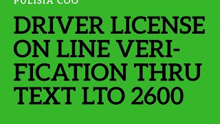 DRIVER LICENSE ONLINE VERIFICATION THRU TEXT LTO 2600 [upl. by Philly]