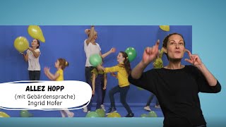 Ingrid Hofer  Allez hopp Offizielles Tanzvideo mit Gebärdensprache  Kinderlieder [upl. by Tereb]