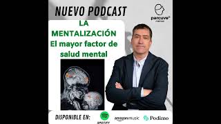 LA MENTALIZACIÓN El mayor factor de salud mental [upl. by Rotkiv29]