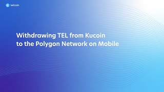 Withdrawing TEL from Kucoin to the Polygon Network on your Mobile Device [upl. by Jankell]