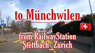 🚙Driving from Railway Station StettbachZurich to MünchwilenThurgau  Switzerland🇨🇭 [upl. by Ronoc]