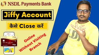 How to Close NSDL Payments Bank Jiffy Account Online  NSDL Jiffy Account Closure Process Explained [upl. by Oiluig]