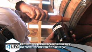 Conhecendo a UFG  Projeto Determinação da Cinética do Envelhecimento da Cachaça [upl. by Kristoforo]