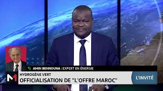 Hydrogène vert le point sur l´officialisation de « l’offre Maroc » avec Amin Bennouna [upl. by Eppilihp]