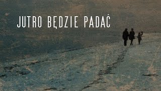 Jutro będzie padać  film fabularny [upl. by Gertruda]